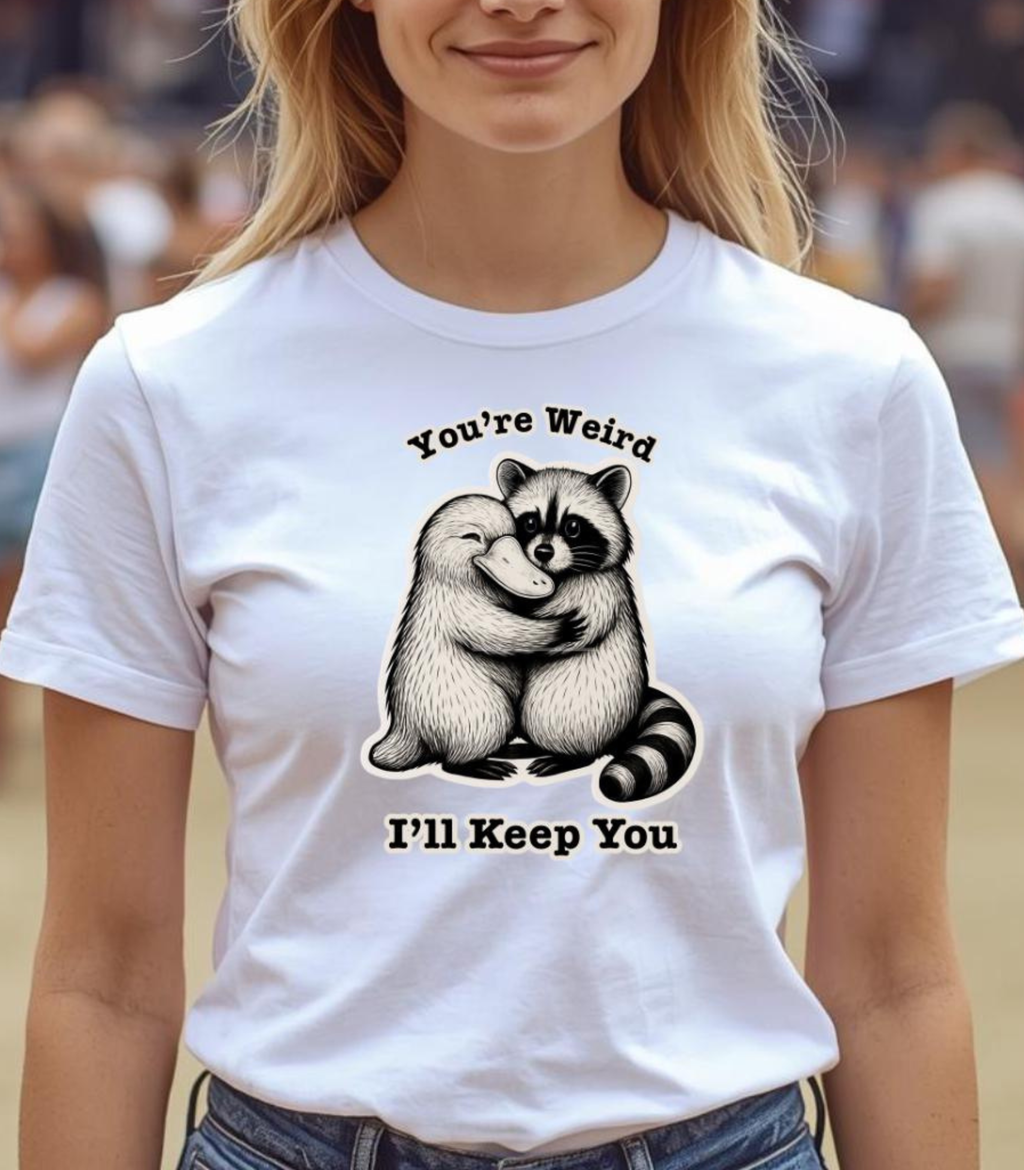 You're Weird, I'll Keep You